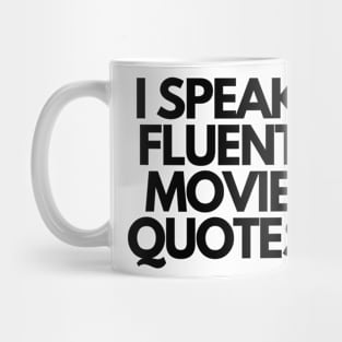 i speak fluent movie quotes Mug